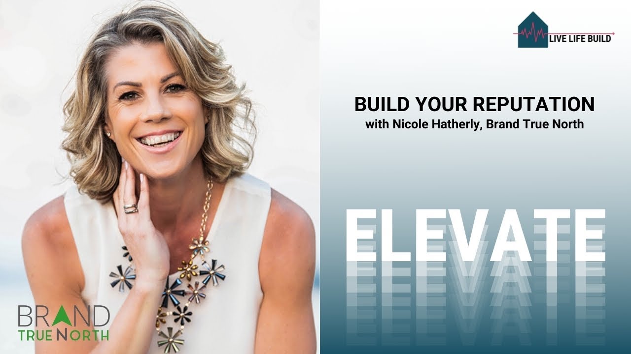 Build Your Reputation with Nicole Hatherly, Brand True North