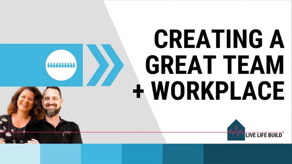 Creating A Great Team and Workplace