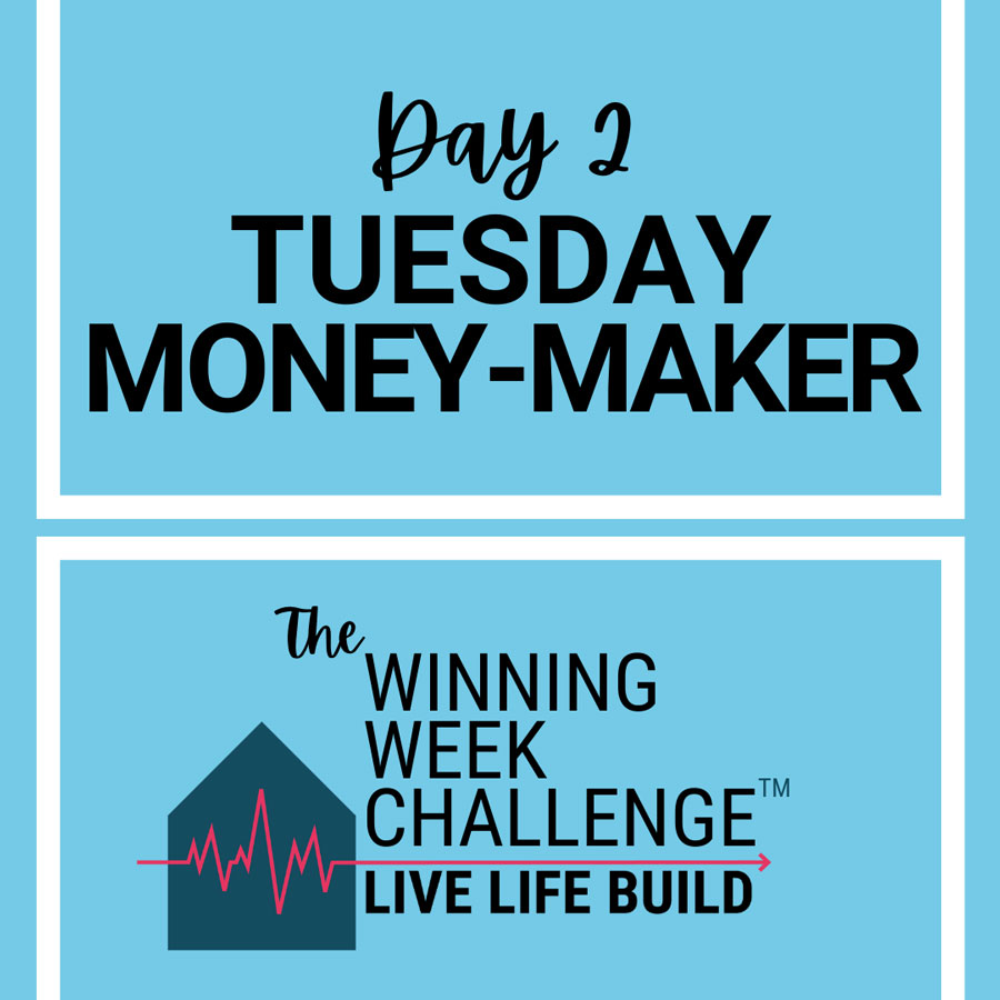 Live Life Build Tuesday Money Maker