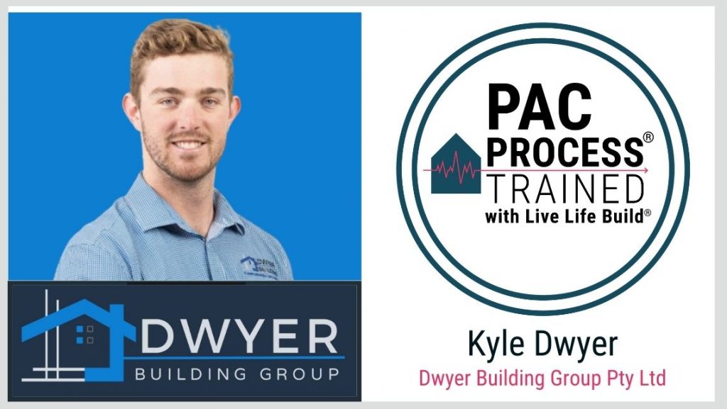 Kyle - Dywer Building Group - PAC Process Trained