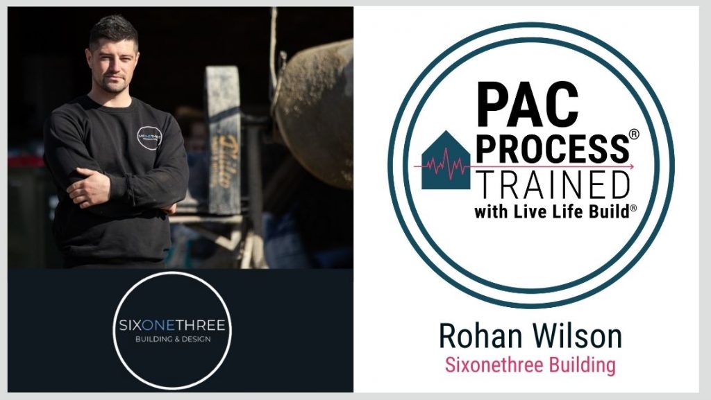 Rohan Wilson Sixonethree Building - PAC Process Trained