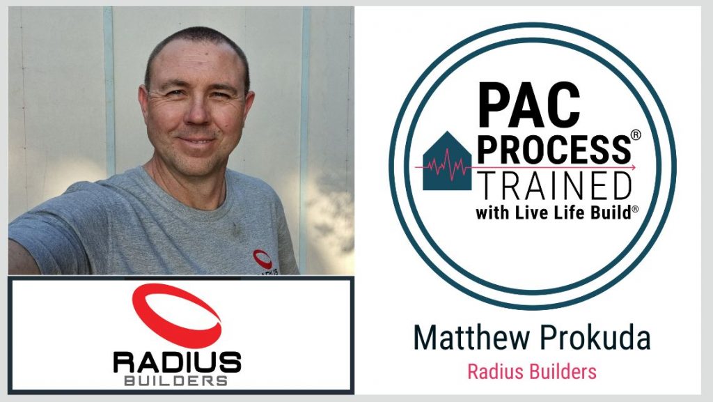 Matthew Prokuda Radius Builders - PAC Process Trained