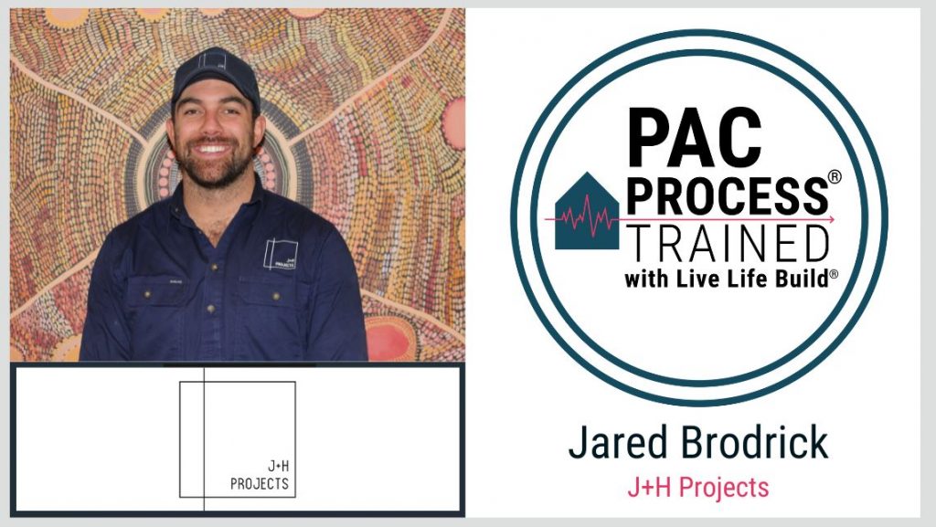 Jared Brodrick J+H Projects - PAC Process Trained