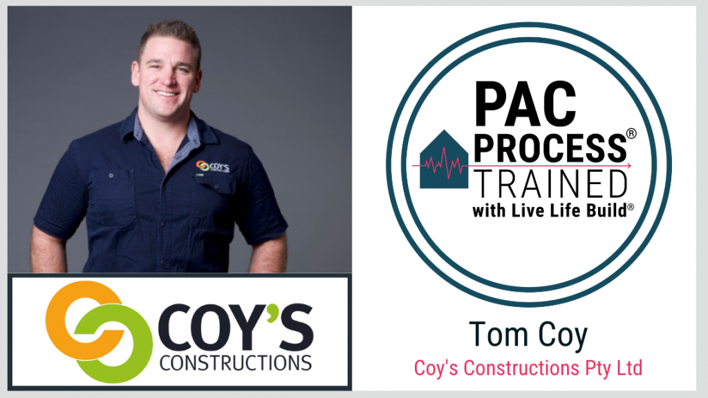 Tom Coy - Coy's Constructions - PAC Process Trained