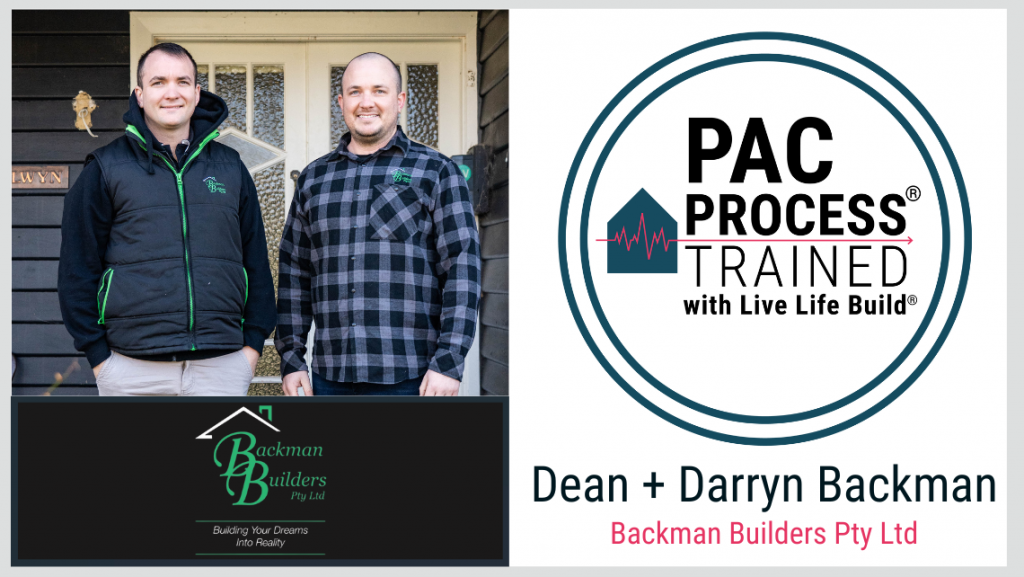 Dean and Darryn Backman - Backman Builders - PAC Process Trained