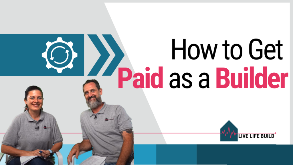 how to get paid as a builder title on white background with photo of Amelia Lee and Duayne Pearce and Live Life Build Logo