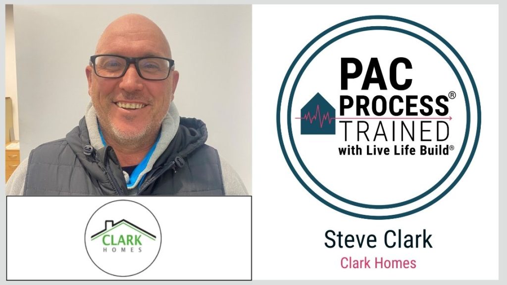 Steve Clark Clark Homes PAC trained with Live Life Build