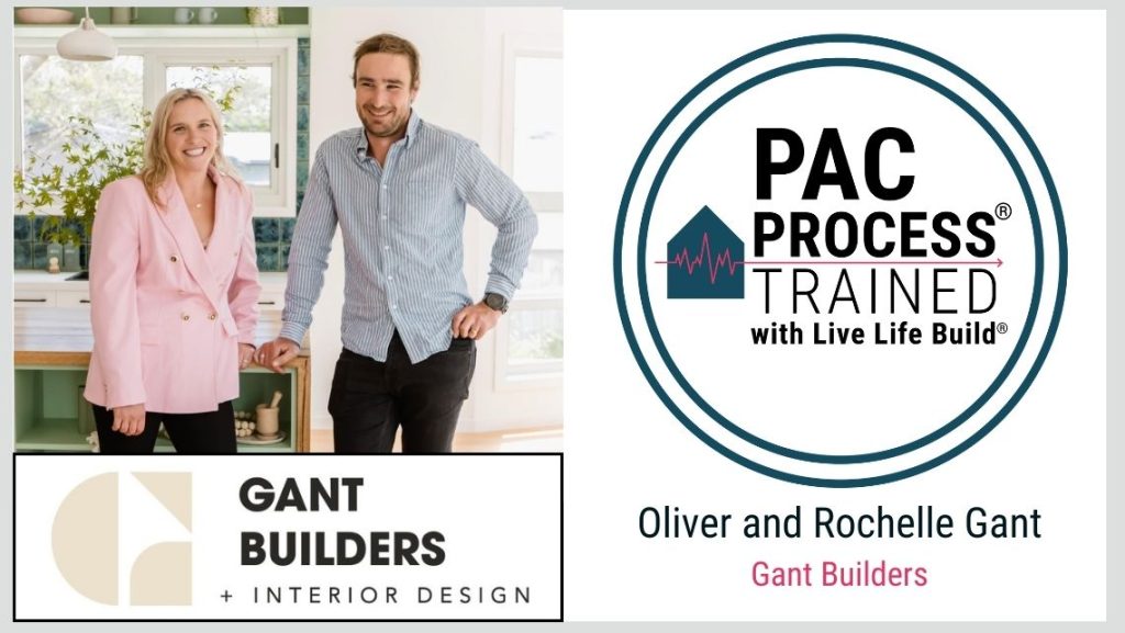 Oliver and Rochelle Gant Gant Builders PAC Process Trained with Live Life Build