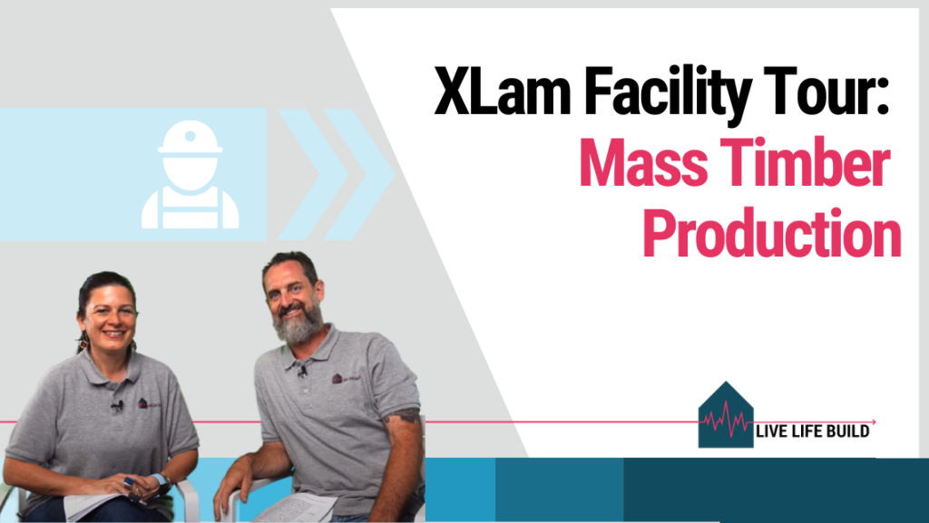 XLam Facility for Sustainable Mass Timber Production title on white background with photo of Amelia Lee and Duayne Pearson and Live Life Build Logo