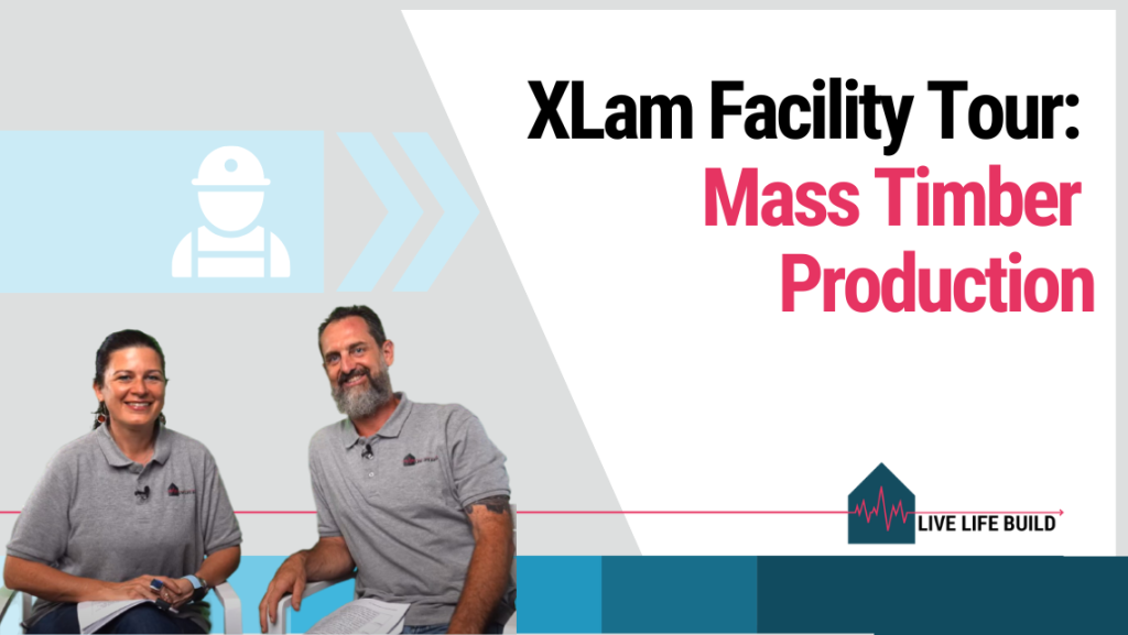 XLam Facility for Sustainable Mass Timber Production title on white background with photo of Amelia Lee and Duayne Pearce and Live Life Build Logo