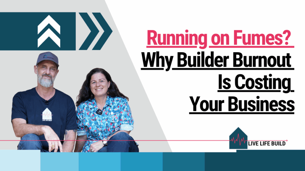 Running on Fumes? Why Builder Burnout Is Costing Your Business on white background with photo of Amelia Lee and Duayne Pearce and Live Life Build Logo