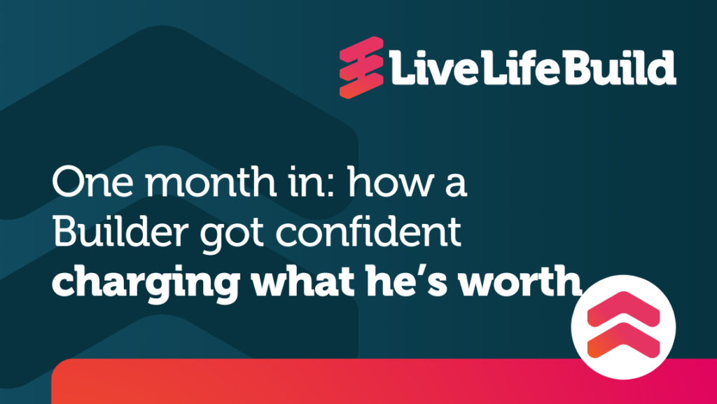 One month in how a Builder got confident charging what he’s worth